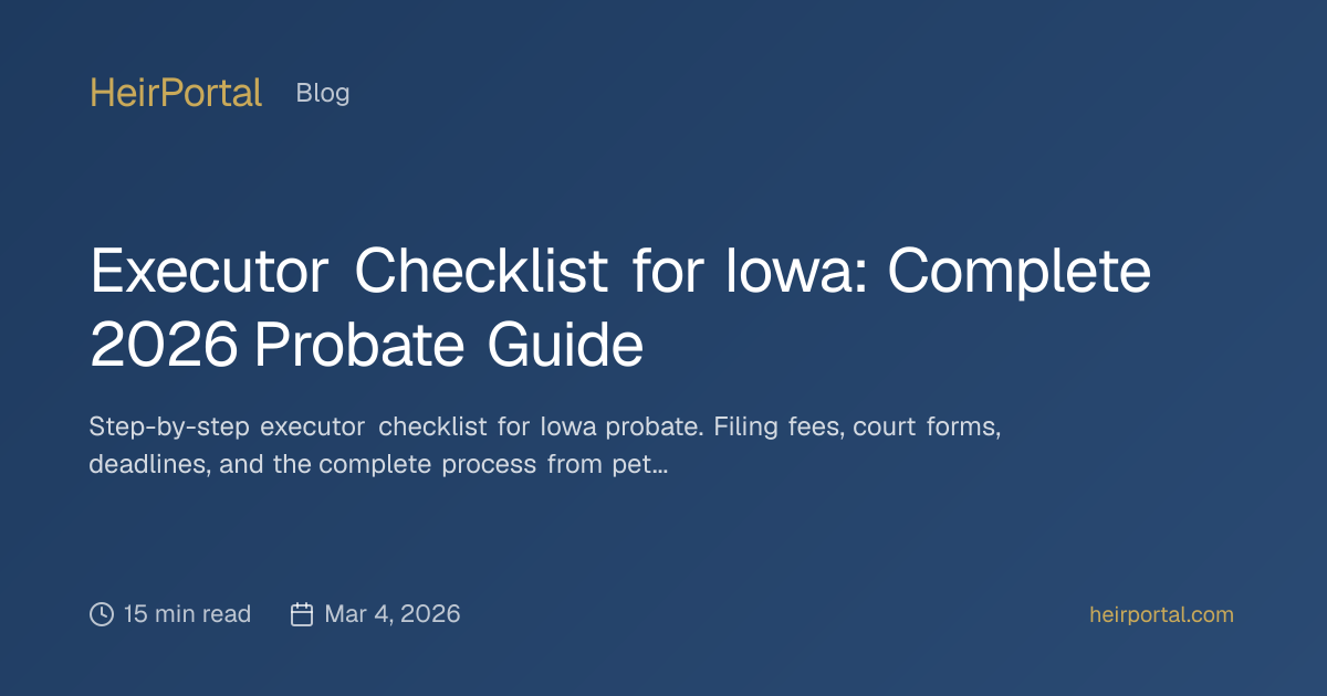 Executor Checklist for Iowa: Complete 2026 Probate Guide | HeirPortal ...